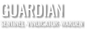 GUARDIAN SENTINEL-VINDICATOR-WARDEN