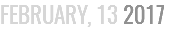 FEBRUARY, 13 2017