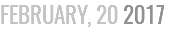 FEBRUARY, 20 2017