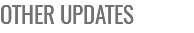 OTHER UPDATES