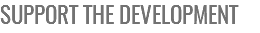 SUPPORT THE DEVELOPMENT